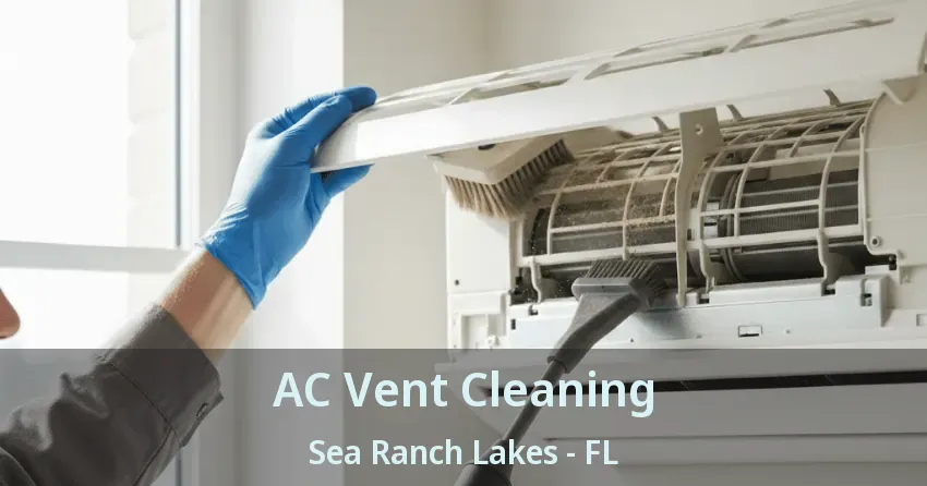 AC Vent Cleaning Sea Ranch Lakes - FL