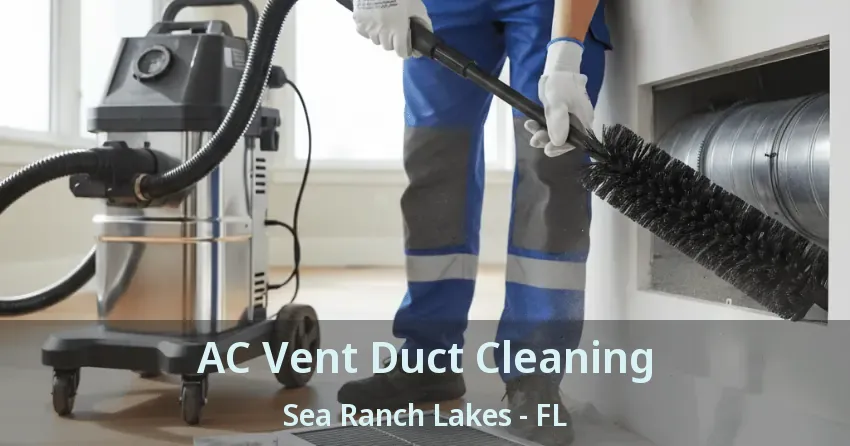 AC Vent Duct Cleaning Sea Ranch Lakes - FL