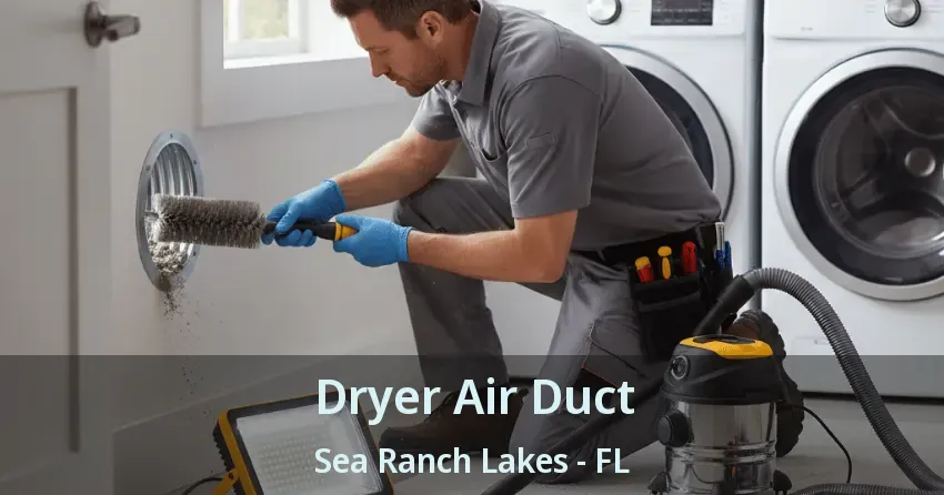 Dryer Air Duct Sea Ranch Lakes - FL