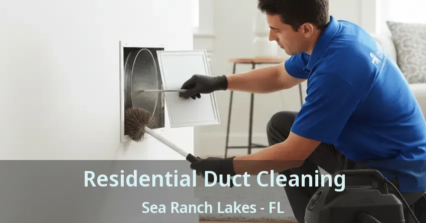 Residential Duct Cleaning Sea Ranch Lakes - FL